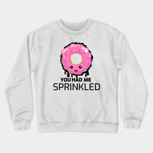 You Had Me Sprinkled Crewneck Sweatshirt